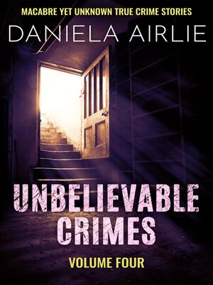 cover image of Unbelievable Crimes, Volume Four